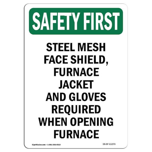 OSHA Sign, Steel Mesh Face Shield Furnace, 18in X 12in Rigid Plastic, 12" W, 18" H, Portrait